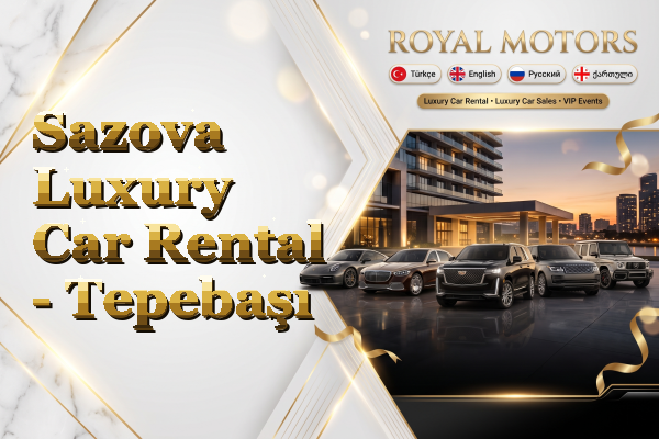 Sazova Luxury Car Rental - Tepebaşı