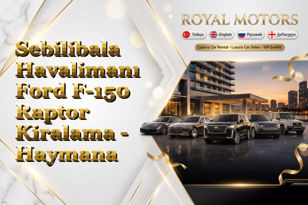 Sebilibala Havalimanı Ford F-150 Raptor Kiralama - Haymana