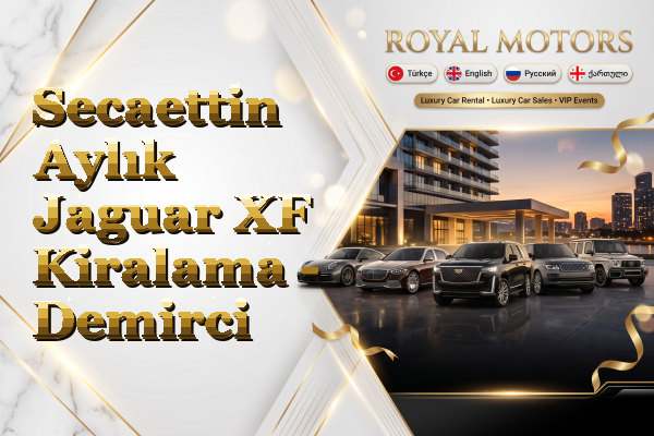 Secaettin Aylık Jaguar XF Kiralama - Demirci