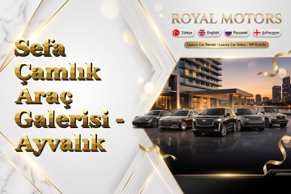 Sefa Çamlık Araç Galerisi - Ayvalık