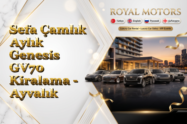 Sefa Çamlık Aylık Genesis GV70 Kiralama - Ayvalık