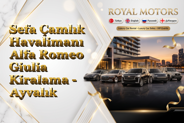 Sefa Çamlık Havalimanı Alfa Romeo Giulia Kiralama - Ayvalık