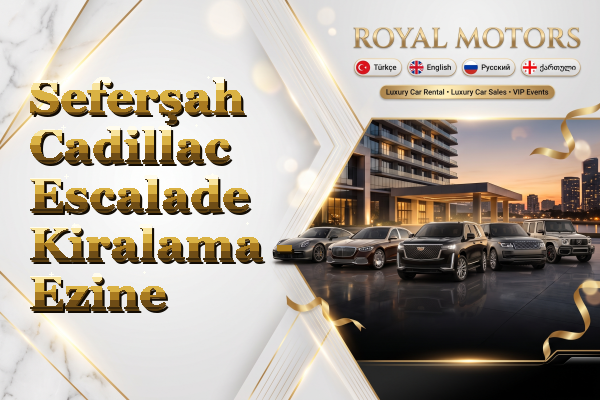 Seferşah Cadillac Escalade Kiralama - Ezine