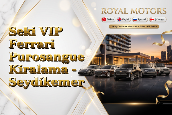 Seki VIP Ferrari Purosangue Kiralama - Seydikemer