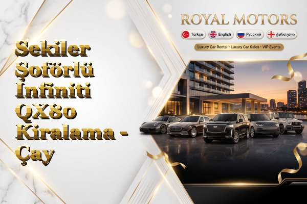 Sekiler Şoförlü Infiniti QX80 Kiralama - Çay