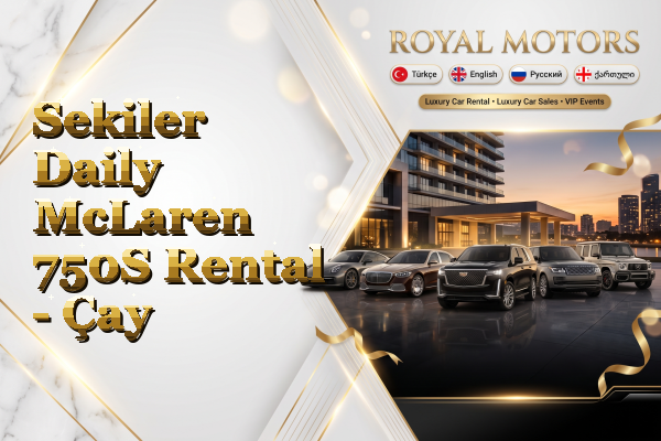 Sekiler Daily McLaren 750S Rental - Çay