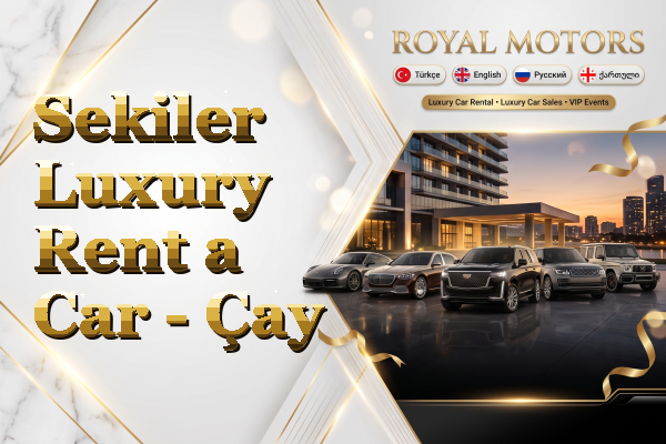 Sekiler Luxury Rent a Car - Çay