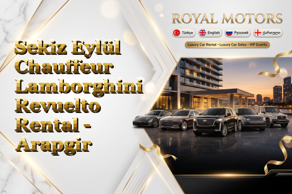 Sekiz Eylül Chauffeur Lamborghini Revuelto Rental - Arapgir
