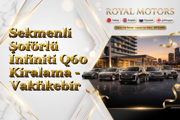 Sekmenli Şoförlü Infiniti Q60 Kiralama - Vakfıkebir
