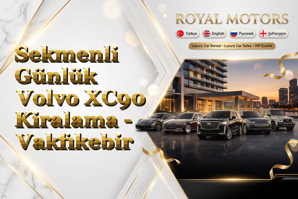 Sekmenli Günlük Volvo XC90 Kiralama - Vakfıkebir