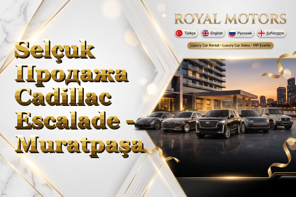 Selçuk Продажа Cadillac Escalade - Muratpaşa
