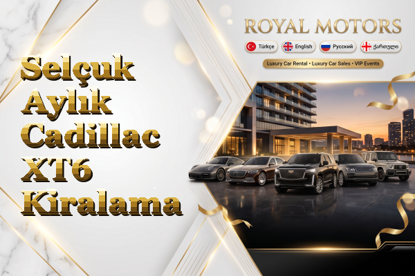 Selçuk Aylık Cadillac XT6 Kiralama
