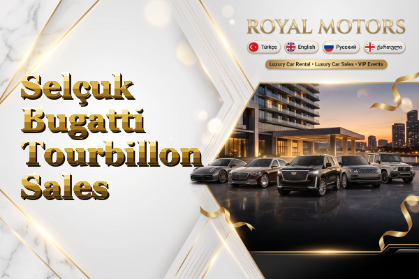 Selçuk Bugatti Tourbillon Sales