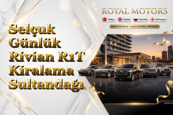 Selçuk Günlük Rivian R1T Kiralama - Sultandağı