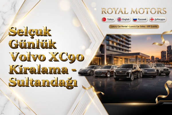 Selçuk Günlük Volvo XC90 Kiralama - Sultandağı