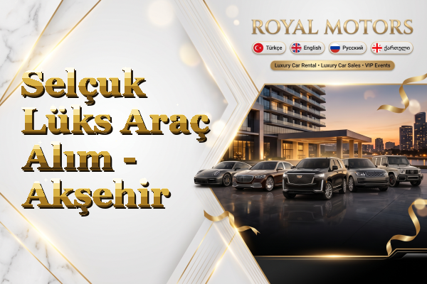 Selçuk Lüks Araç Alım - Akşehir