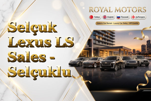 Selçuk Lexus LS Sales - Selçuklu