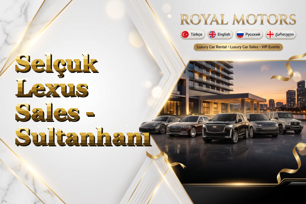 Selçuk Lexus Sales - Sultanhanı