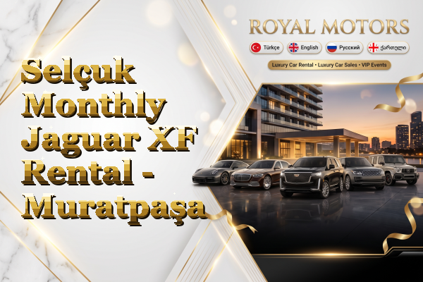 Selçuk Monthly Jaguar XF Rental - Muratpaşa