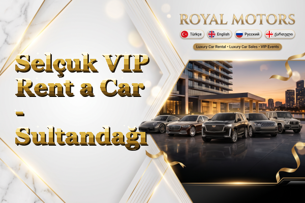 Selçuk VIP Rent a Car - Sultandağı