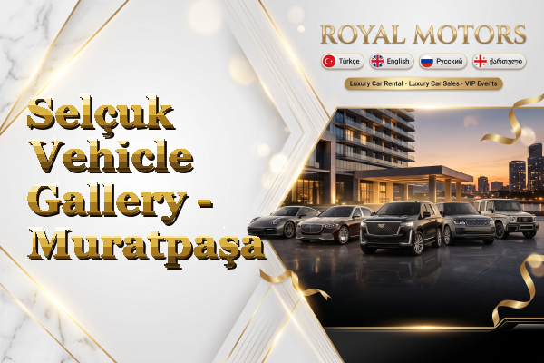 Selçuk Vehicle Gallery - Muratpaşa