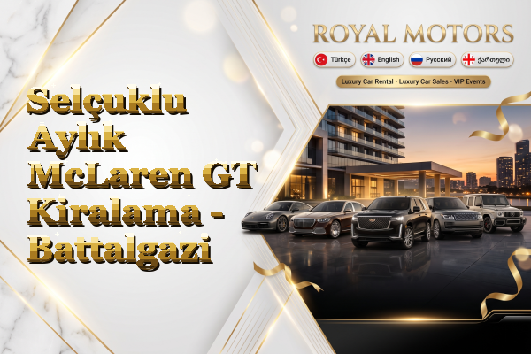Selçuklu Aylık McLaren GT Kiralama - Battalgazi