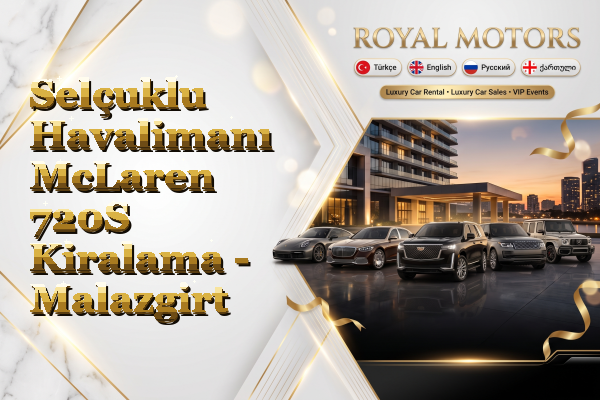 Selçuklu Havalimanı McLaren 720S Kiralama - Malazgirt