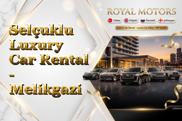Selçuklu Luxury Car Rental - Melikgazi