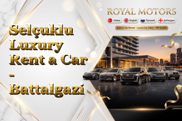 Selçuklu Luxury Rent a Car - Battalgazi