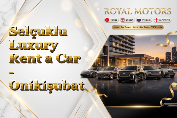 Selçuklu Luxury Rent a Car - Onikişubat