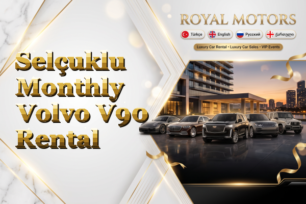 Selçuklu Monthly Volvo V90 Rental