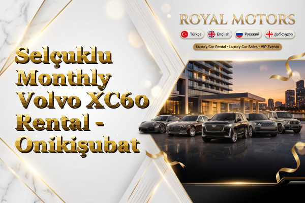 Selçuklu Monthly Volvo XC60 Rental - Onikişubat