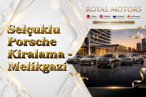 Selçuklu Porsche Kiralama - Melikgazi