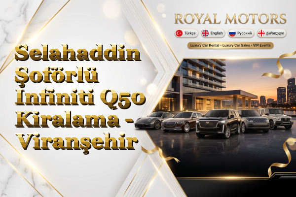 Selahaddin Şoförlü Infiniti Q50 Kiralama - Viranşehir