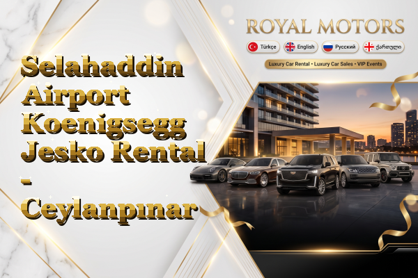 Selahaddin Airport Koenigsegg Jesko Rental - Ceylanpınar