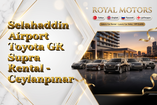 Selahaddin Airport Toyota GR Supra Rental - Ceylanpınar