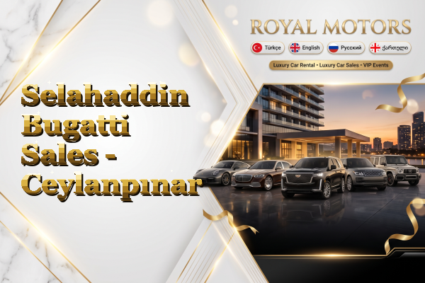 Selahaddin Bugatti Sales - Ceylanpınar