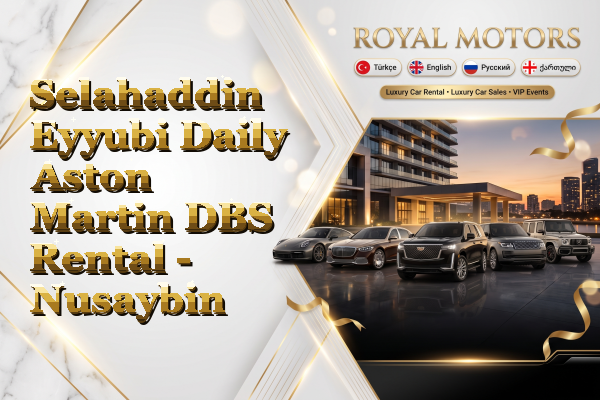 Selahaddin Eyyubi Daily Aston Martin DBS Rental - Nusaybin