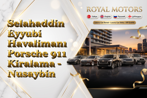 Selahaddin Eyyubi Havalimanı Porsche 911 Kiralama - Nusaybin