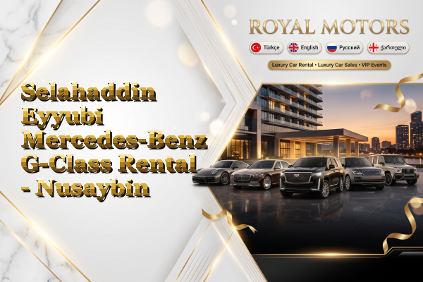 Selahaddin Eyyubi Mercedes-Benz G-Class Rental - Nusaybin