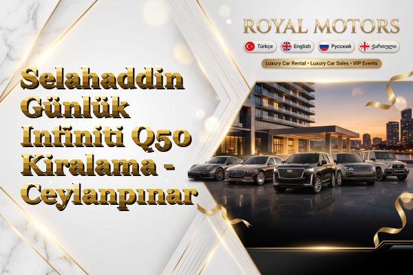 Selahaddin Günlük Infiniti Q50 Kiralama - Ceylanpınar
