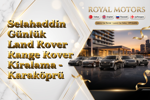 Selahaddin Günlük Land Rover Range Rover Kiralama - Karaköprü
