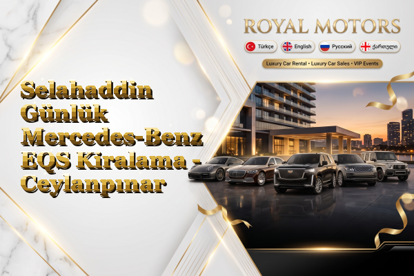 Selahaddin Günlük Mercedes-Benz EQS Kiralama - Ceylanpınar