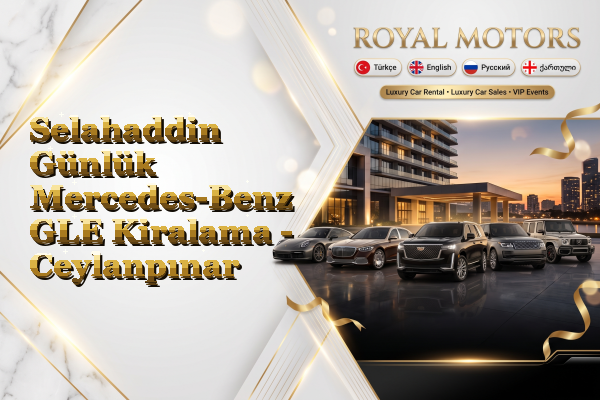 Selahaddin Günlük Mercedes-Benz GLE Kiralama - Ceylanpınar