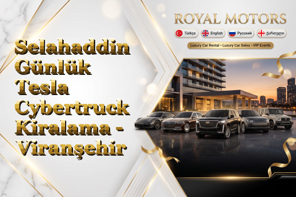 Selahaddin Günlük Tesla Cybertruck Kiralama - Viranşehir