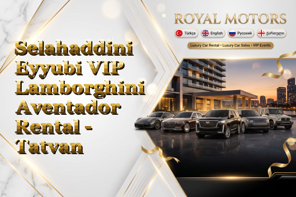 Selahaddini Eyyubi VIP Lamborghini Aventador Rental - Tatvan