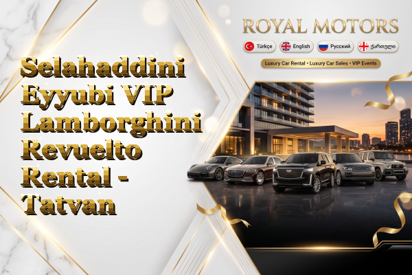Selahaddini Eyyubi VIP Lamborghini Revuelto Rental - Tatvan