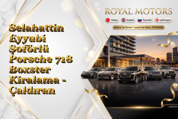 Selahattin Eyyubi Şoförlü Porsche 718 Boxster Kiralama - Çaldıran