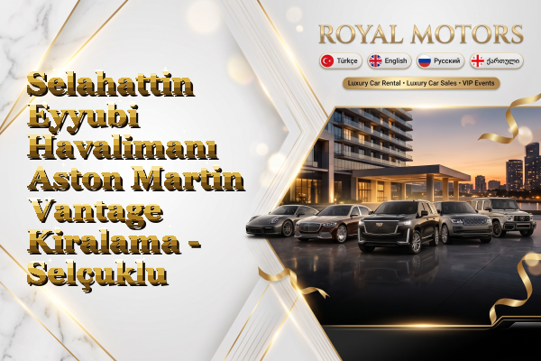 Selahattin Eyyubi Havalimanı Aston Martin Vantage Kiralama - Selçuklu