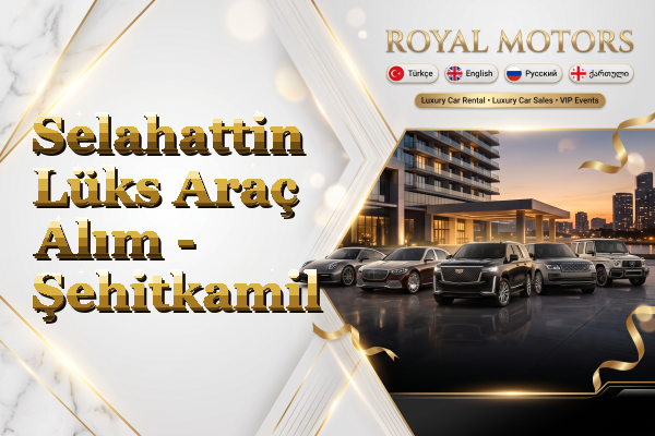 Selahattin Lüks Araç Alım - Şehitkamil